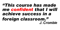 This course has made me confident that I will achive success in a foreign classroom